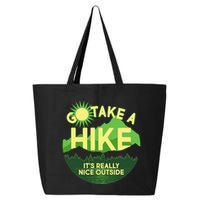 Go Take A Hike It's Really Nice Outside 25L Jumbo Tote