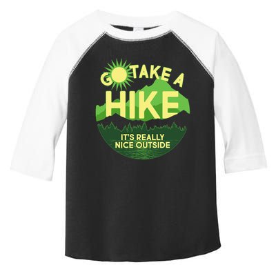 Go Take A Hike It's Really Nice Outside Toddler Fine Jersey T-Shirt