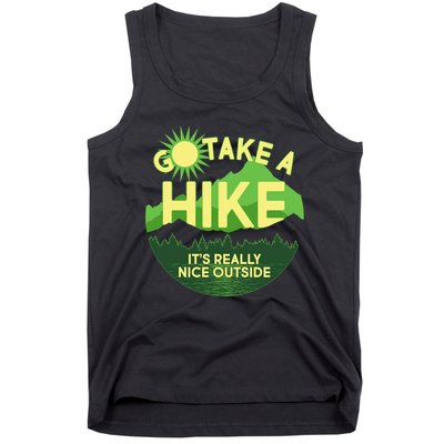 Go Take A Hike It's Really Nice Outside Tank Top