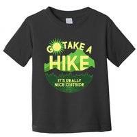 Go Take A Hike It's Really Nice Outside Toddler T-Shirt