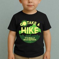 Go Take A Hike It's Really Nice Outside Toddler T-Shirt