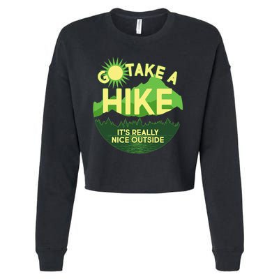 Go Take A Hike It's Really Nice Outside Cropped Pullover Crew