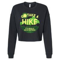 Go Take A Hike It's Really Nice Outside Cropped Pullover Crew