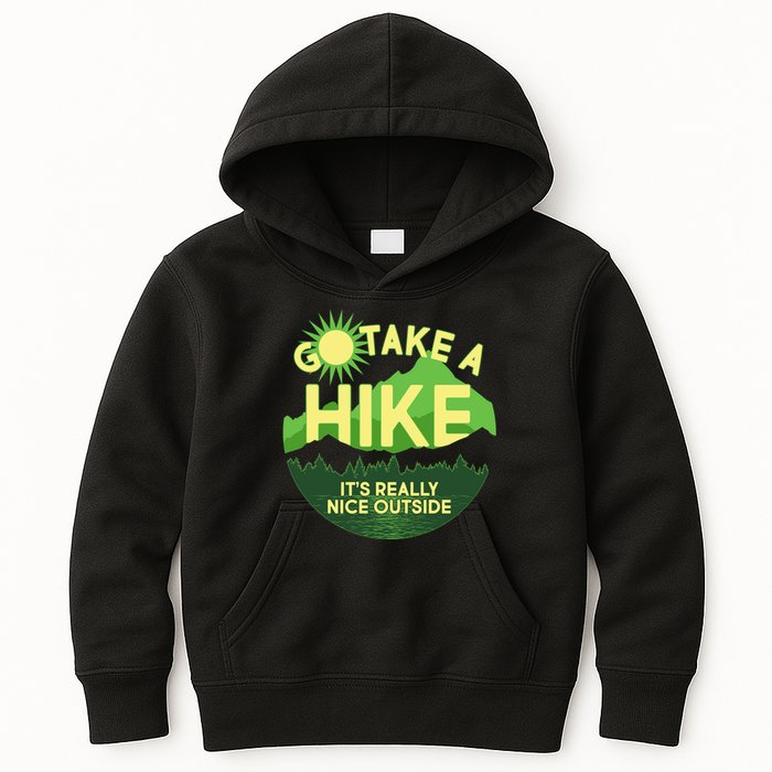 Go Take A Hike It's Really Nice Outside Kids Hoodie