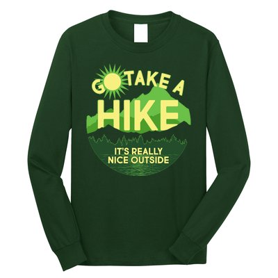 Go Take A Hike It's Really Nice Outside Long Sleeve Shirt