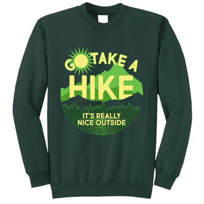Go Take A Hike It's Really Nice Outside Sweatshirt