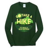 Go Take A Hike It's Really Nice Outside Tall Long Sleeve T-Shirt