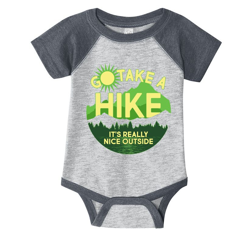 Go Take A Hike It's Really Nice Outside Infant Baby Jersey Bodysuit