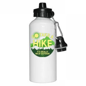 Go Take A Hike It's Really Nice Outside Aluminum Water Bottle