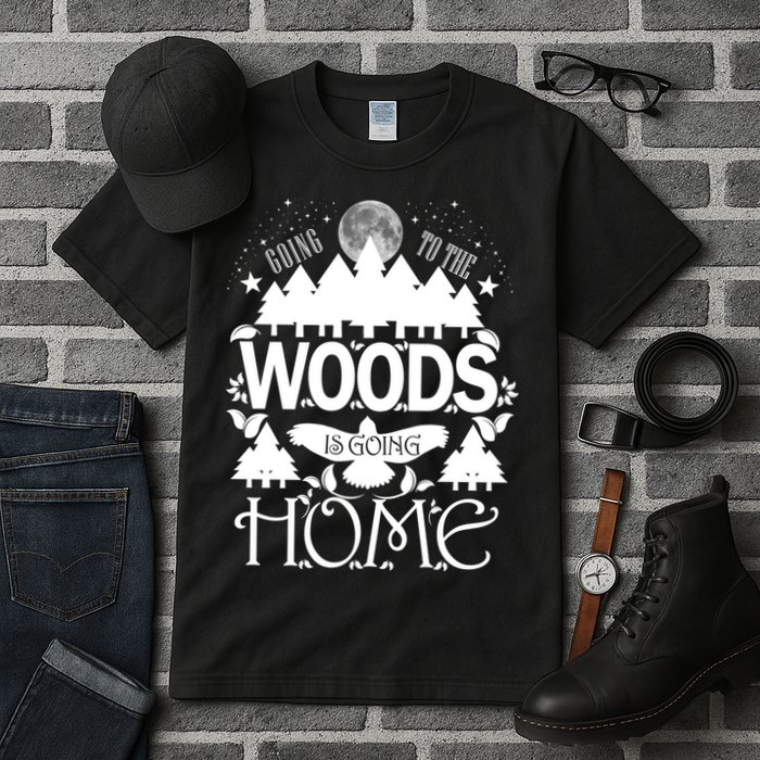 Go To The Woods Is Going Home Tall T-Shirt