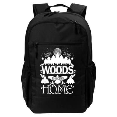 Go To The Woods Is Going Home Backpack