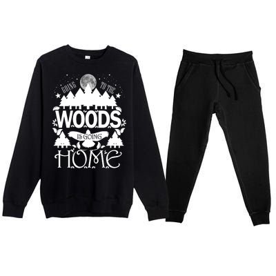 Go To The Woods Is Going Home Premium Crewneck Sweatsuit Set