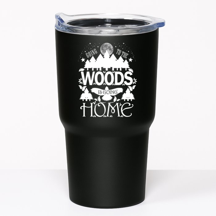 Go To The Woods Is Going Home Tumbler
