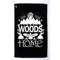 Go To The Woods Is Going Home Golf Towel