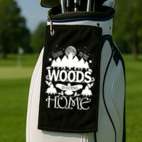 Go To The Woods Is Going Home Golf Towel