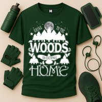 Go To The Woods Is Going Home Performance Shirt