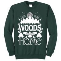 Go To The Woods Is Going Home Sweatshirt