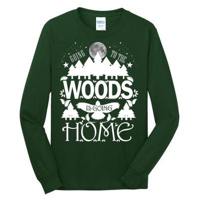 Go To The Woods Is Going Home Tall Long Sleeve T-Shirt