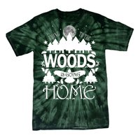 Go To The Woods Is Going Home Tie-Dye T-Shirt