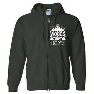 Go To The Woods Is Going Home Full Zip Hoodie