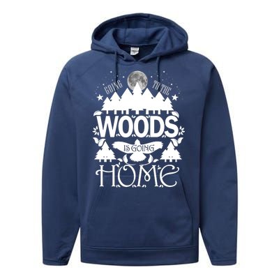 Go To The Woods Is Going Home Performance Fleece Hoodie