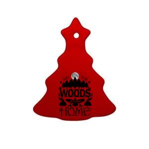 Go To The Woods Is Going Home Ceramic Tree Ornament