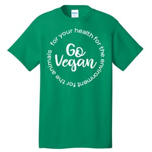 Go Vegan For Life Tall T-Shirt