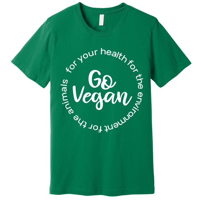Go Vegan For Life Premium T-Shirt