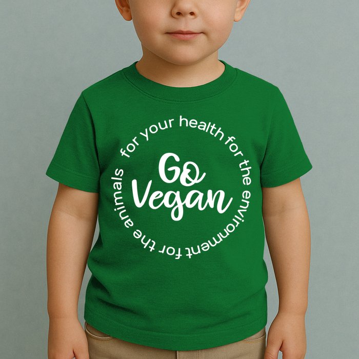 Go Vegan For Life Toddler T-Shirt