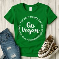 Go Vegan For Life Womens T-Shirt