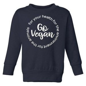 Go Vegan For Life Toddler Sweatshirt