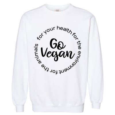 Go Vegan For Life Garment-Dyed Sweatshirt