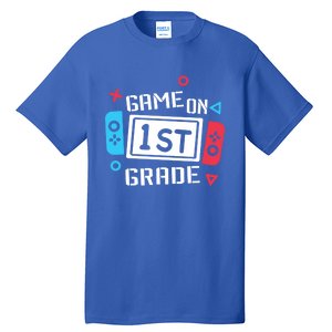 Game On 1St Grade Gift First Grade Back To School Gift Funny Gift Tall T-Shirt