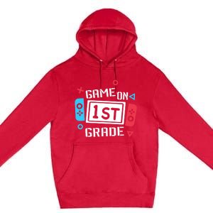 Game On 1St Grade Gift First Grade Back To School Gift Funny Gift Premium Pullover Hoodie