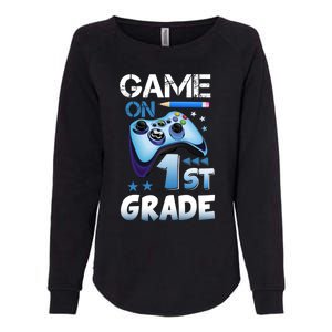 Game On 1St Grade First Day Gamer Back To School Funny Gift Womens California Wash Sweatshirt