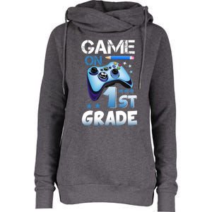 Game On 1St Grade First Day Gamer Back To School Funny Gift Womens Funnel Neck Pullover Hood