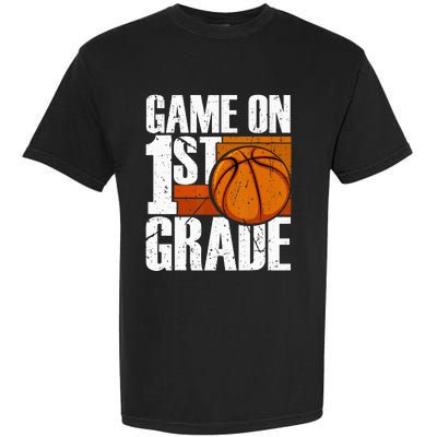 Game On 1st Grade Basketball Back To School First Grade Team Garment-Dyed Heavyweight T-Shirt