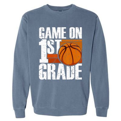 Game On 1st Grade Basketball Back To School First Grade Team Garment-Dyed Sweatshirt