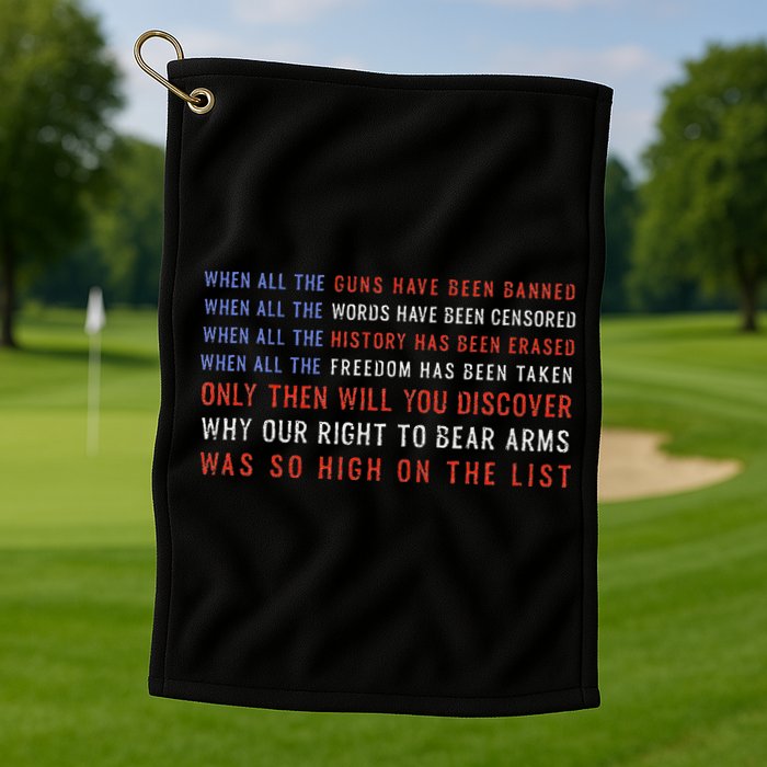 Gun Owner 2a Second Amendment Freedom Flag Quote Golf Towel
