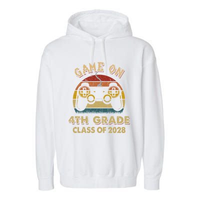 Game On 4Th Grade Class Of 2028 Gamer Gift Funny Gift Funny Gift Garment-Dyed Fleece Hoodie