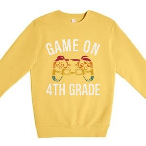 Game On 4Th Grade Funny Back To School First Day Of Sc Gift Premium Crewneck Sweatshirt