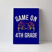 Game On 4Th Grade Funny Back To School First Day Of Sc Gift Canvas