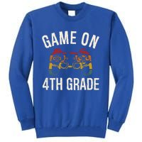 Game On 4Th Grade Funny Back To School First Day Of Sc Gift Tall Sweatshirt