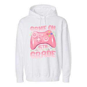 Game On 5Th Grade Back To School 5Th Grade Video Games Funny Gift Garment-Dyed Fleece Hoodie