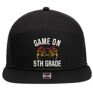 Game On 5Th Grade Funny Back To School First Day Of Sc Great Gift 7 Panel Mesh Trucker Snapback Hat