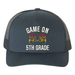 Game On 5Th Grade Funny Back To School First Day Of Sc Great Gift Yupoong Adult 5-Panel Trucker Hat