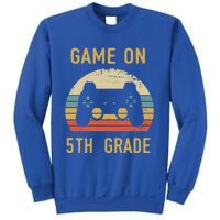 Game On 5Th Grade Gift 5Th Graders Gamers Back To School Cool Gift Sweatshirt