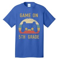 Game On 5Th Grade Gift 5Th Graders Gamers Back To School Cool Gift Tall T-Shirt