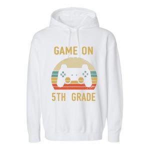 Game On 5Th Grade Gift 5Th Graders Gamers Back To School Cool Gift Garment-Dyed Fleece Hoodie