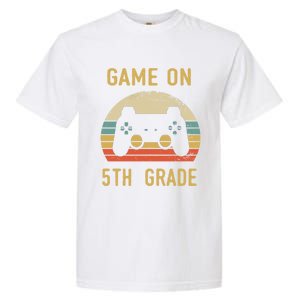 Game On 5Th Grade Gift 5Th Graders Gamers Back To School Cool Gift Garment-Dyed Heavyweight T-Shirt